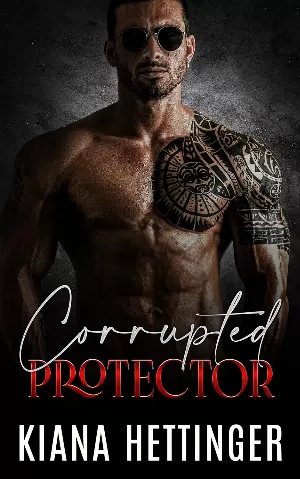 Kiana Hettinger – Mafia Kings: Corrupted, Tome 3 : Corrupted Protector